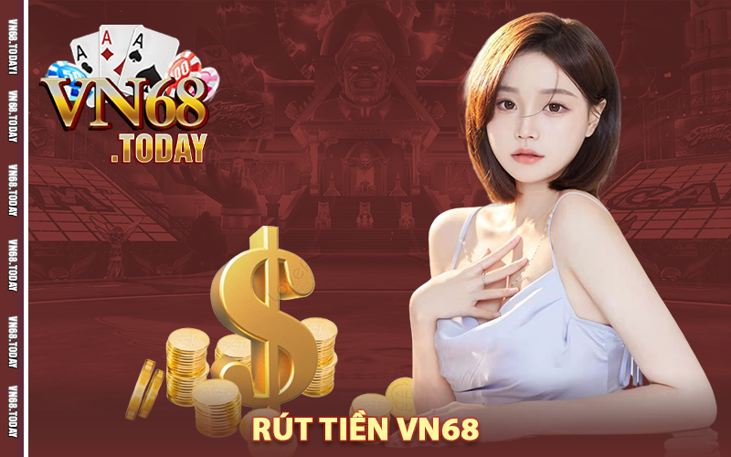 Rút tiền vn68