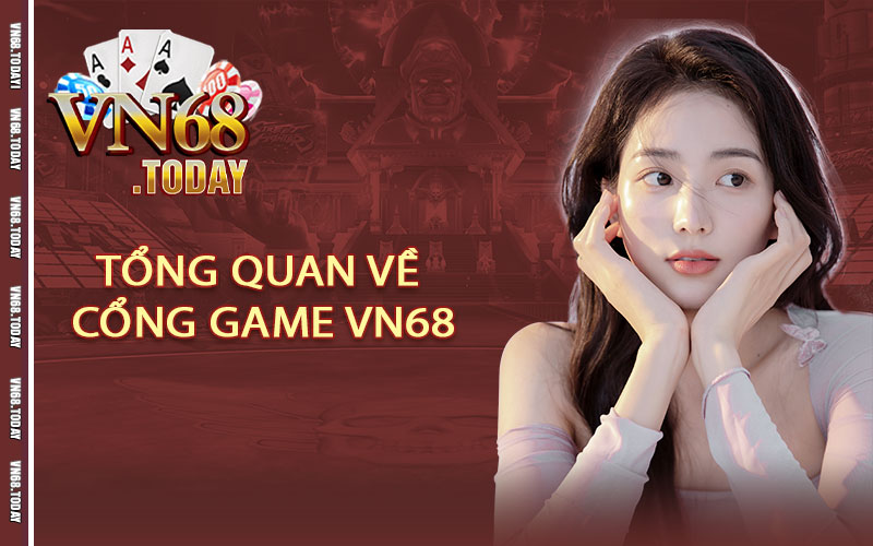 Tổng quan về cổng game Vn68